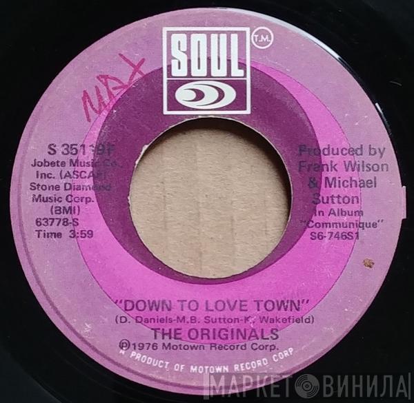  The Originals  - Down To Love Town