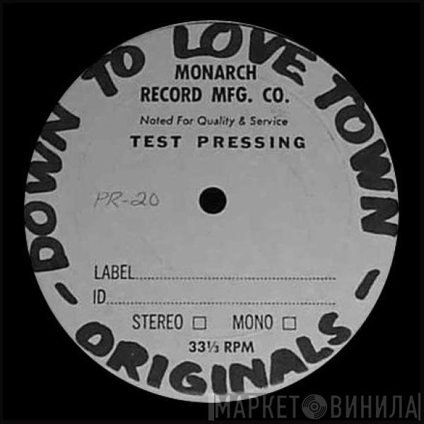  The Originals  - Down To Love Town