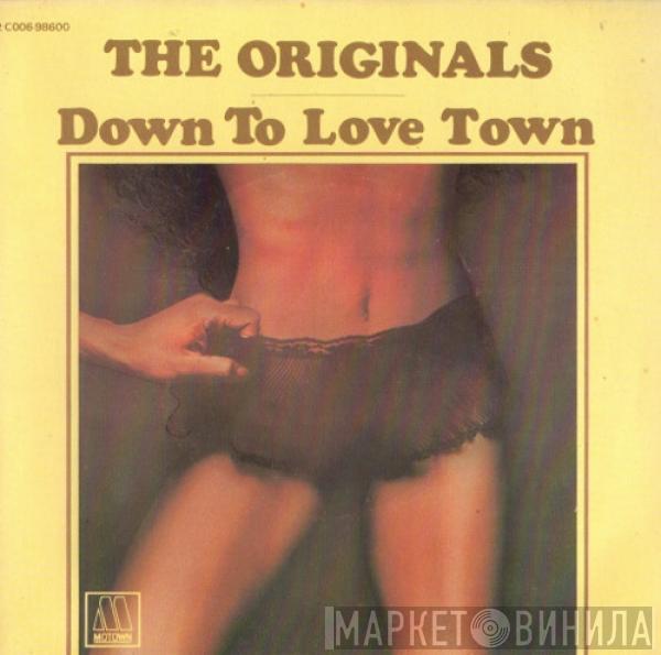  The Originals  - Down To Love Town