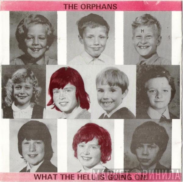  The Orphans   - What The Hell Is Going On