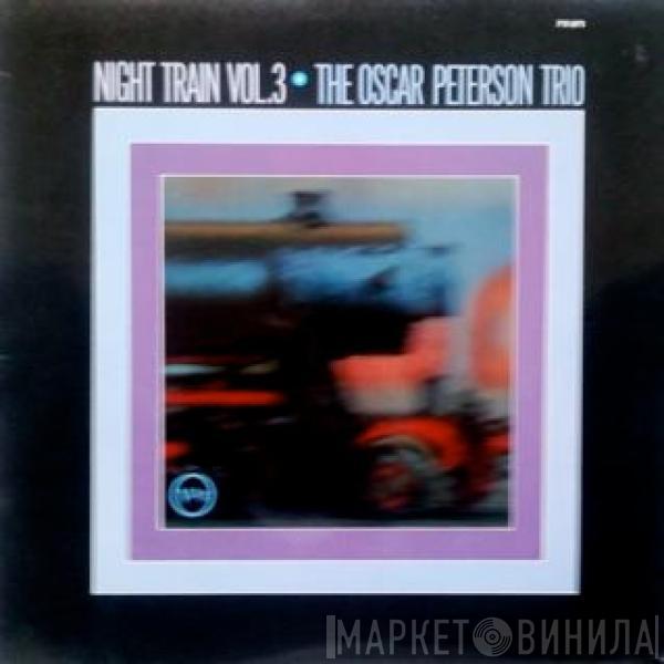 The Oscar Peterson Trio - Night Train Vol. 3
