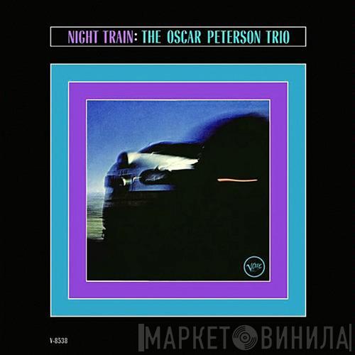  The Oscar Peterson Trio  - Night Train