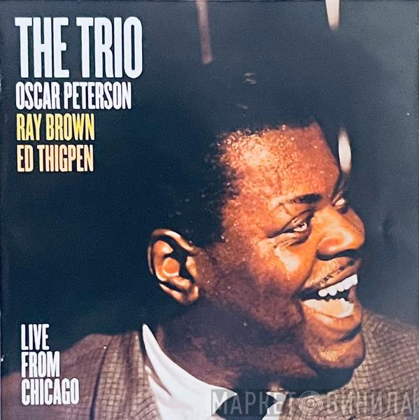 , The Oscar Peterson Trio , Oscar Peterson , Ray Brown  Ed Thigpen  - Live From Chicago