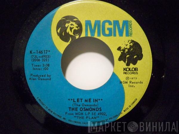  The Osmonds  - Let Me In / One Way Ticket To Anywhere