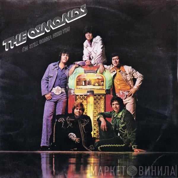 The Osmonds - I'm Still Gonna Need You