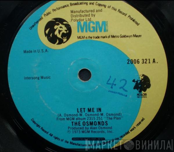 The Osmonds - Let Me In / One Way Ticket To Anywhere