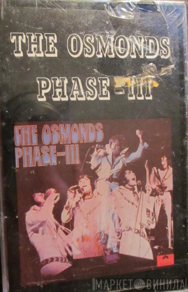  The Osmonds  - Phase III