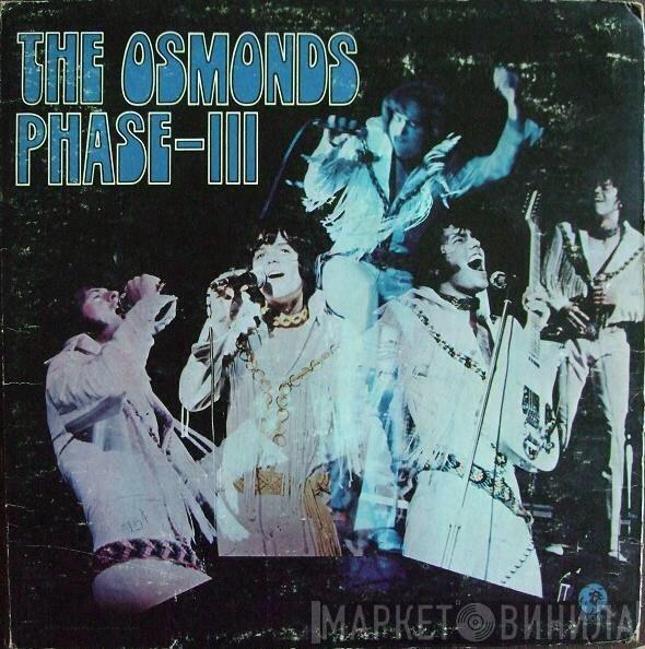  The Osmonds  - Phase III