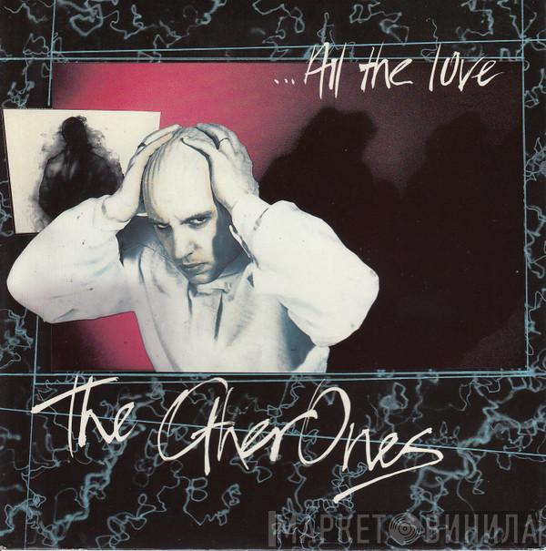  The Other Ones  - All The Love