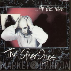 The Other Ones - All The Love