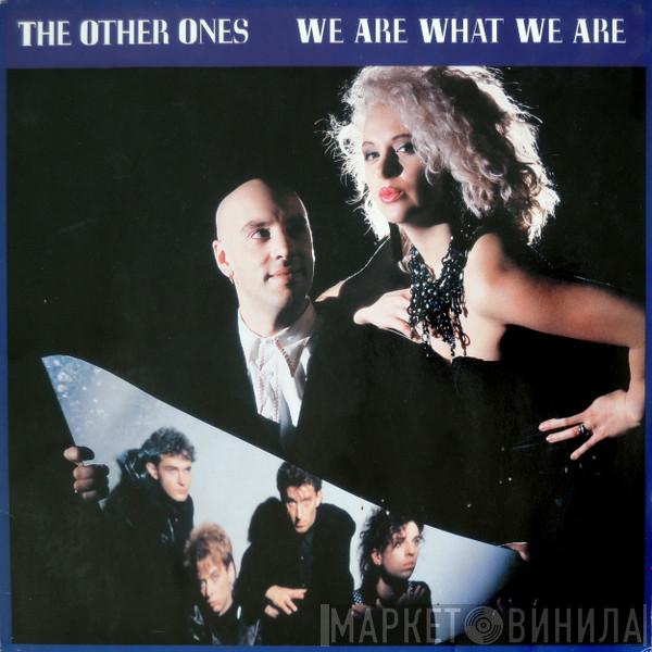  The Other Ones  - We Are What We Are