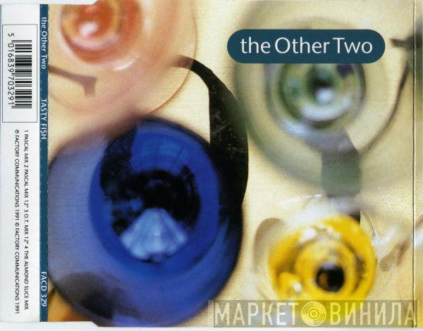The Other Two - Tasty Fish