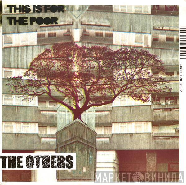 The Others - This Is For The Poor / How I Nearly Lost You