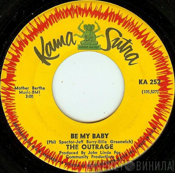 The Outrage  - Be My Baby