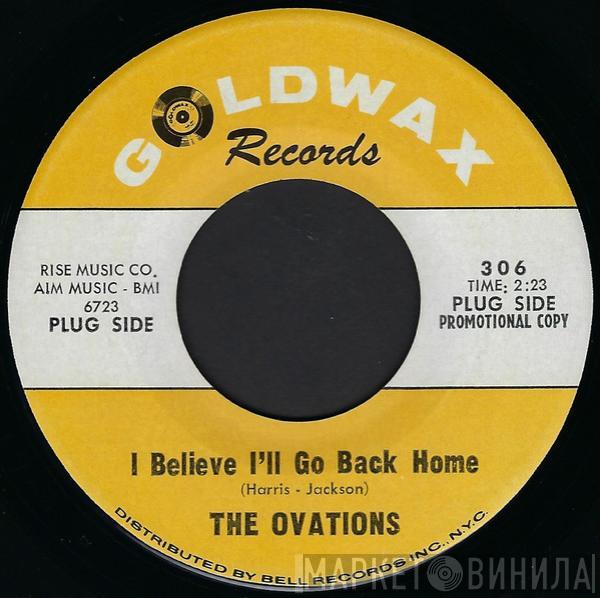  The Ovations  - I Believe I'll Go Back Home / Qualifications
