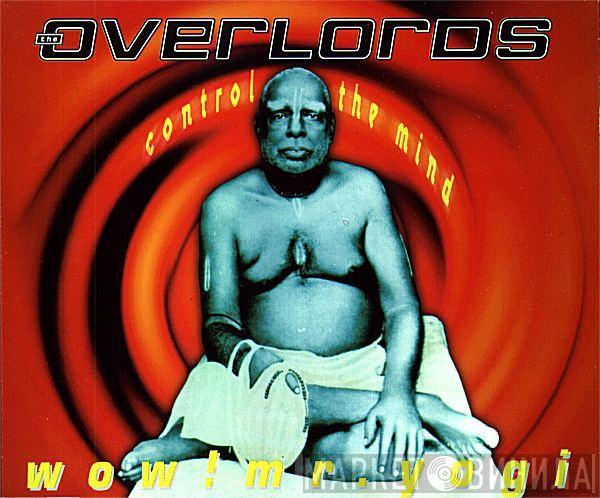  The Overlords  - Wow! Mr. Yogi (Control The Mind)
