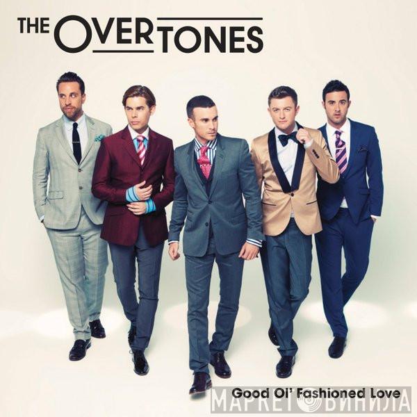 The Overtones  - Good Ol' Fashioned Love