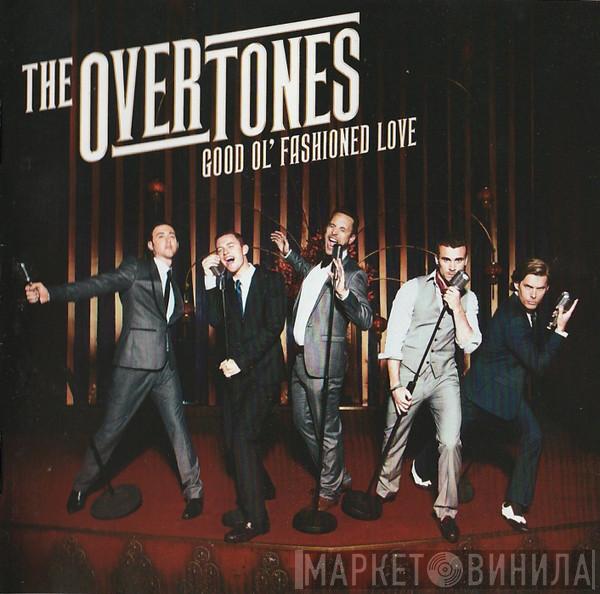  The Overtones   - Good Ol' Fashioned Love