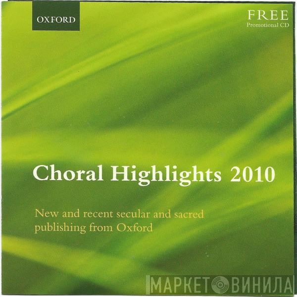 The Oxford Choir - Choral Highlights 2010