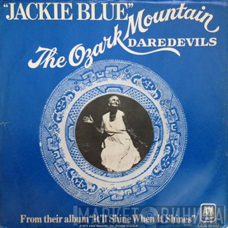  The Ozark Mountain Daredevils  - Jackie Blue / Better Days
