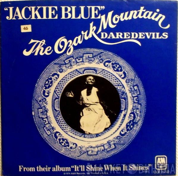  The Ozark Mountain Daredevils  - Jackie Blue / Better Days