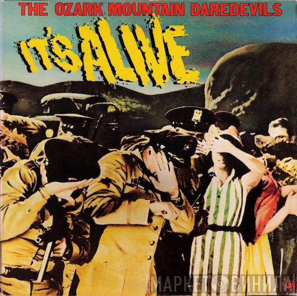 The Ozark Mountain Daredevils - It's Alive