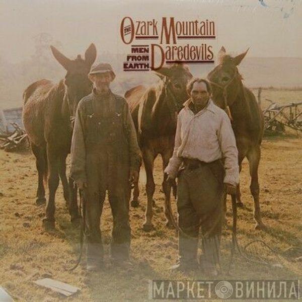 The Ozark Mountain Daredevils - Men From Earth
