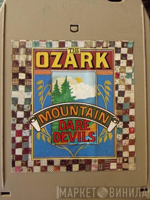  The Ozark Mountain Daredevils  - The Ozark Mountain Daredevils