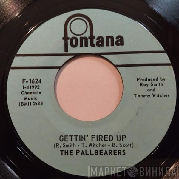 The Pallbearers  - Gettin' Fired Up