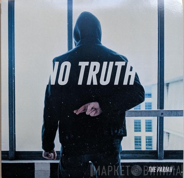 The Pariah - No Truth