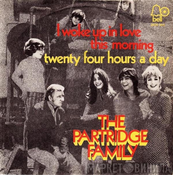  The Partridge Family  - I Woke Up In Love This Morning / Twenty Four Hours A Day