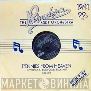  The Pasadena Roof Orchestra  - Pennies From Heaven / Back In Your Own Backyard