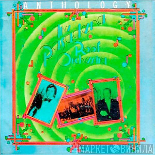  The Pasadena Roof Orchestra  - Anthology