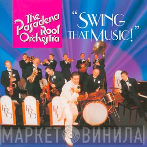 The Pasadena Roof Orchestra - Swing That Music!