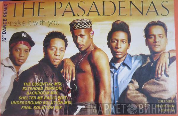  The Pasadenas  - Make It With You