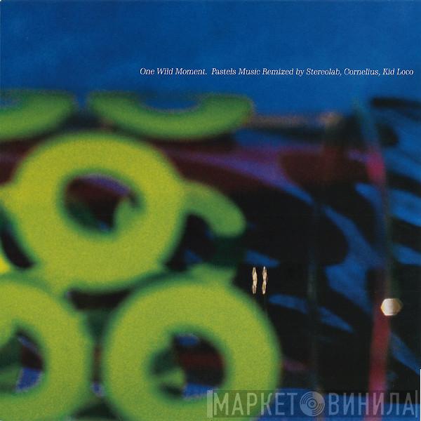  The Pastels  - One Wild Moment. Pastels Music Remixed