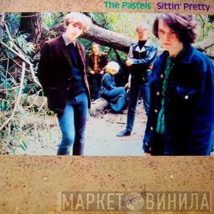  The Pastels  - Sittin' Pretty