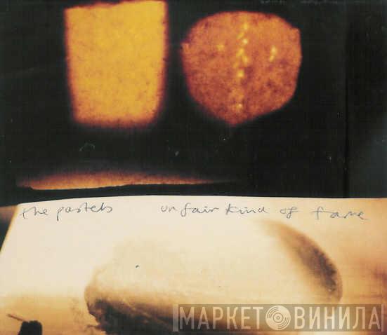  The Pastels  - Unfair Kind Of Fame