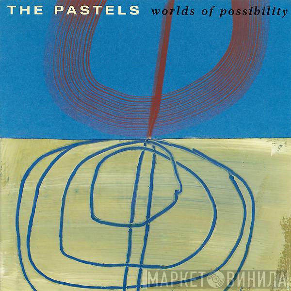  The Pastels  - Worlds Of Possibility