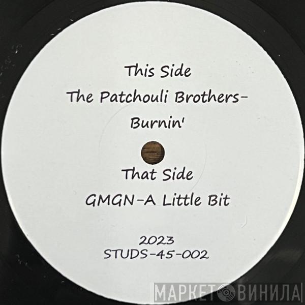 The Patchouli Brothers, GmGn - Burnin' / A Little Bit