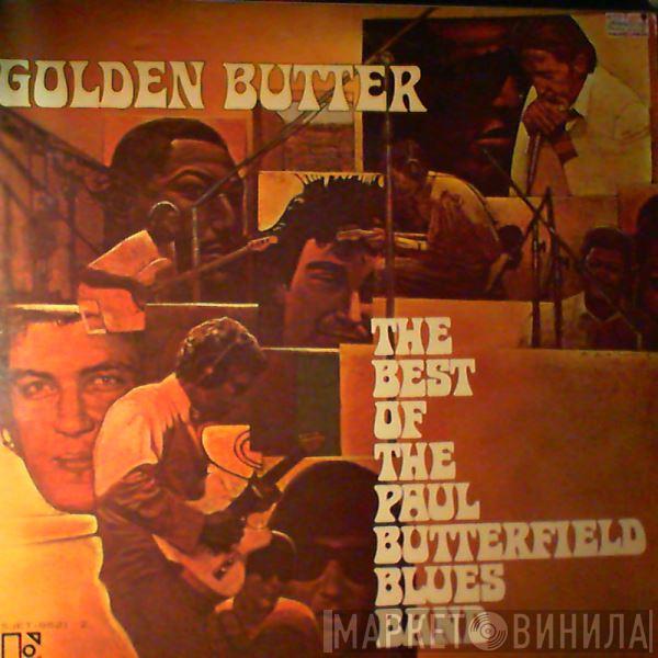  The Paul Butterfield Blues Band  - Golden Butter / The Best Of The Paul Butterfield Blues Band