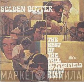  The Paul Butterfield Blues Band  - Golden Butter, The Best Of The Paul Butterfield Blues Band