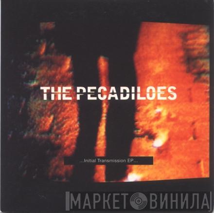 The Pecadiloes - ...Initial Transmission EP...