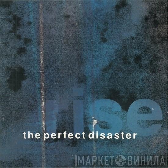 The Perfect Disaster - Rise
