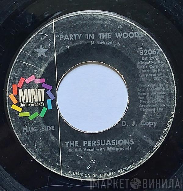  The Persuasions  - Party In The Woods / It's Better To Have Loved And Lost (Than Never Loved At All)