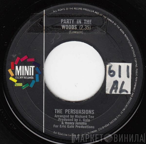  The Persuasions  - Party In The Woods / It's Better To Have Loved And Lost (Than Never Loved At All)