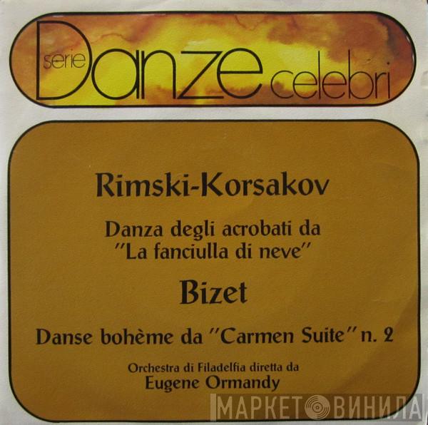 The Philadelphia Orchestra - Danza Degli Acrobati Da "La Fanciulla Di Neve" / Danse Boheme Da "Carmen Suite" N."