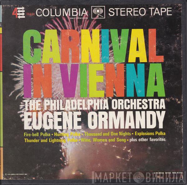 , The Philadelphia Orchestra  Eugene Ormandy  - Carnival In Vienna!