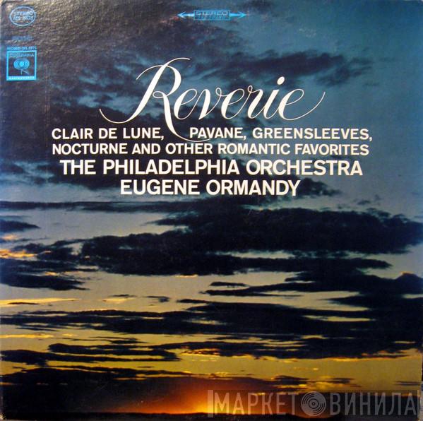 - The Philadelphia Orchestra  Eugene Ormandy  - Reverie