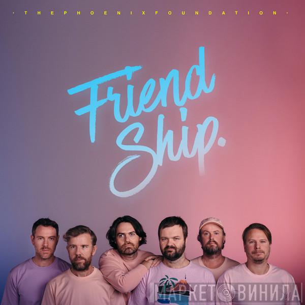 The Phoenix Foundation - Friend Ship